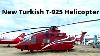 New Turkish Utility Helicopter T925 Unveiled